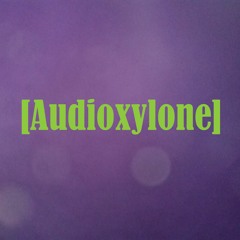 Audioxylone