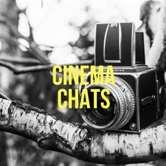 Cinema Chats