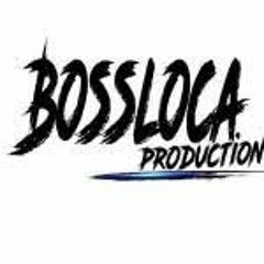 Bossloca Production