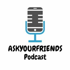 AskYourFriends Podcast