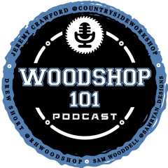Woodshop 101 Podcast