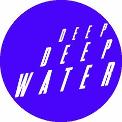 Deep Deep Water