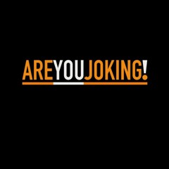AreYouJoking [Podcast]