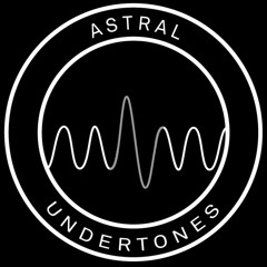 Astral Undertones