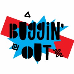 Buggin Out