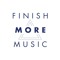 Finish More Music