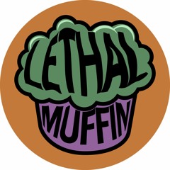 Lethal Muffin