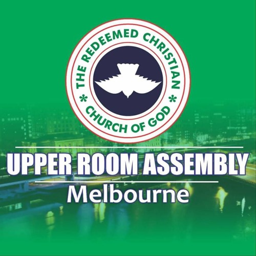 Stream RCCG UPPER ROOM ASSEMBLY MELBOURNE | Listen to podcast episodes  online for free on SoundCloud