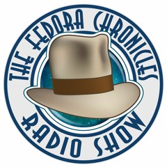 The Fedora Chronicles Radio Show