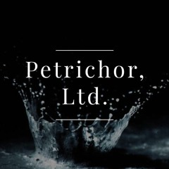 Petrichor, Ltd.