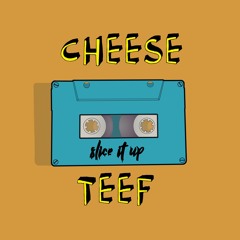 Cheese Teef