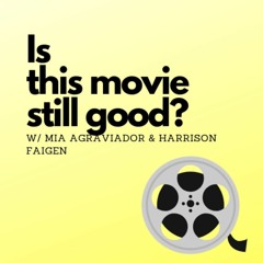 Is This Movie Still Good Podcast?