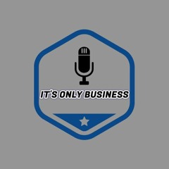 It's Only Business Podcast