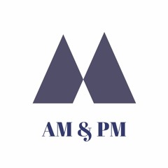 AM & PM
