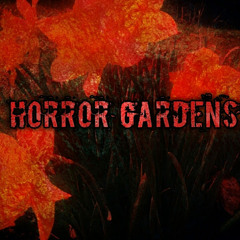 Horror Gardens