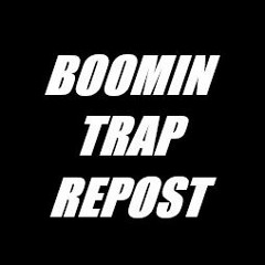 Boomin Trap Free Repost