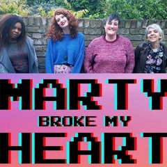 Marty Broke My Heart