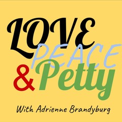 Love, Peace & Petty Pod