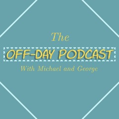 The Off-Day Podcast