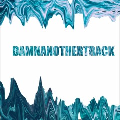 DAMNANOTHERTRACK