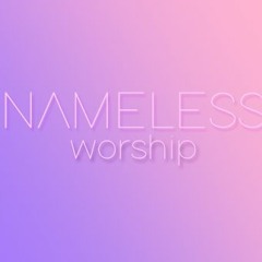 Nameless Worship