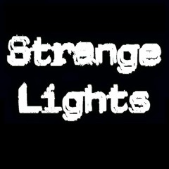 Strange Lights ~