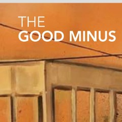 The Good Minus