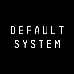 DEFAULT SYSTEM