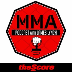 theScore MMA Podcast with James Lynch