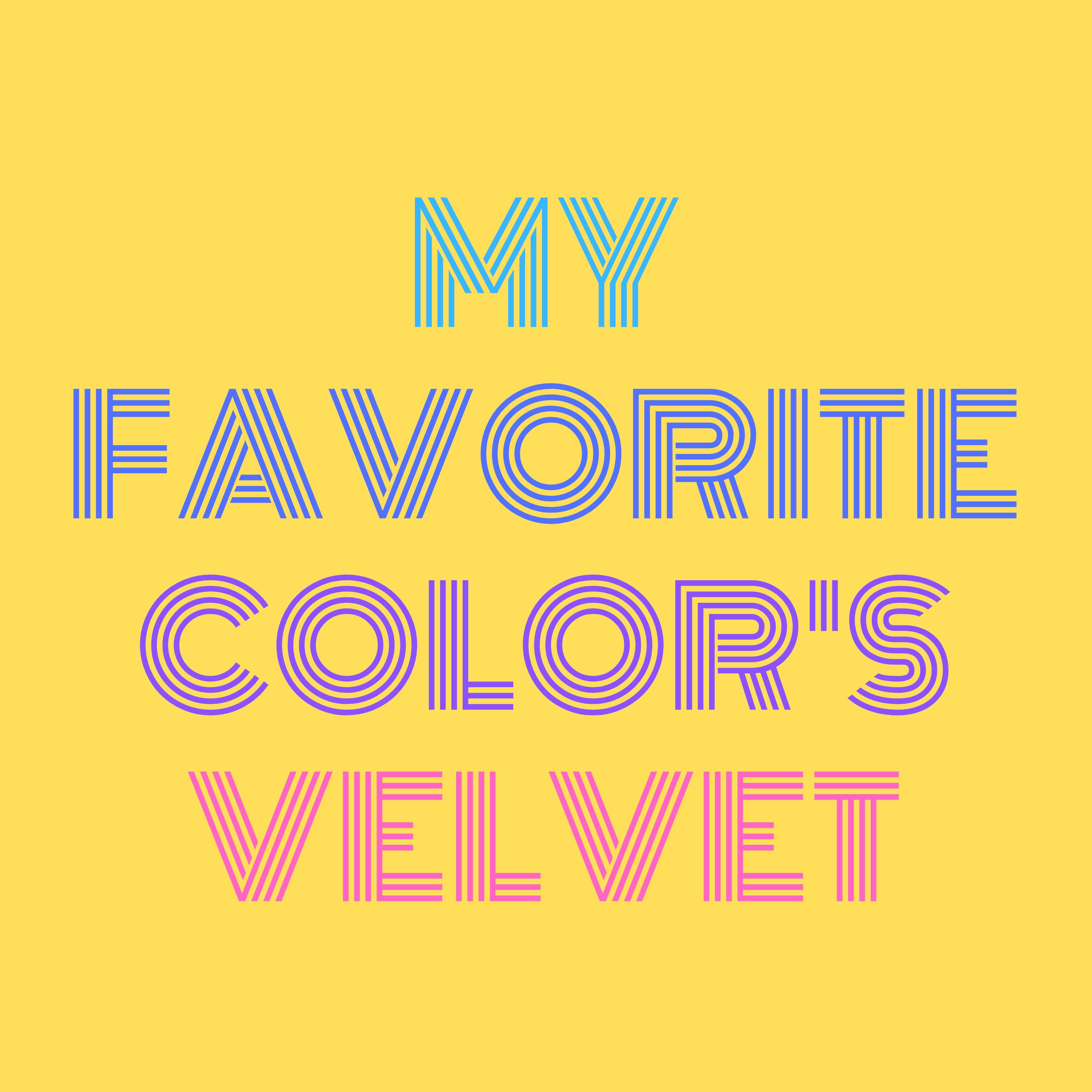 My Favorite Color's Velvet