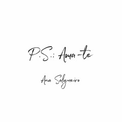 P.S.: Ama-te