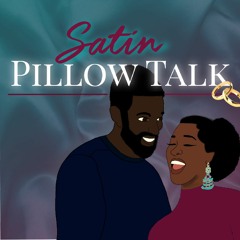 Satin Pillow Talk