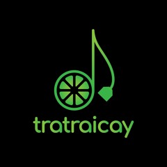 bài này anh để em đặt tựa - tratraicay