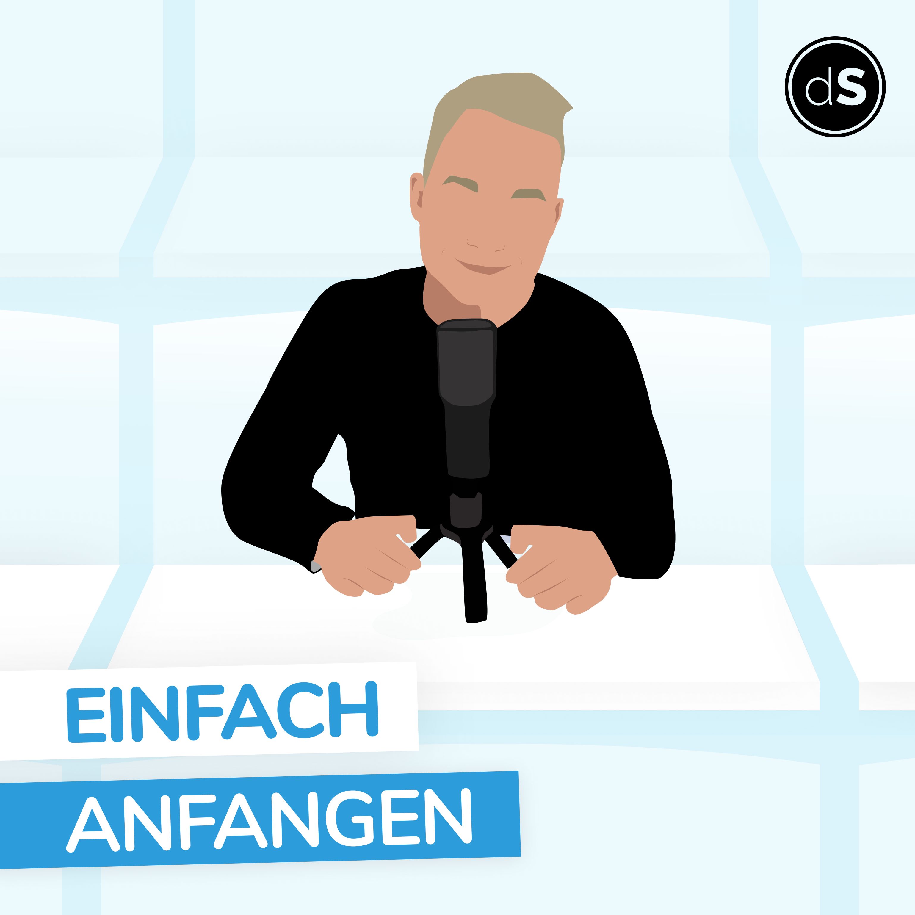 Einfach anfangen | der Podcast