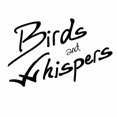 Birds and Whispers