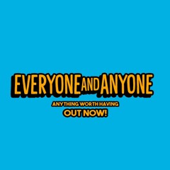 Everyone & Anyone