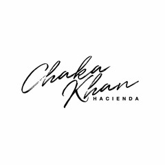 Chaka Khan Hacienda