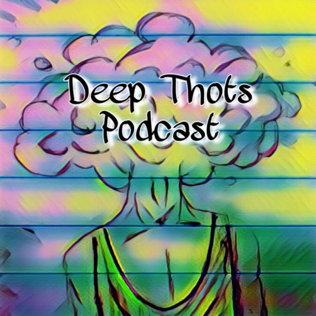 Stream Deep Thots Podcast | Listen to podcast episodes online for free on  SoundCloud