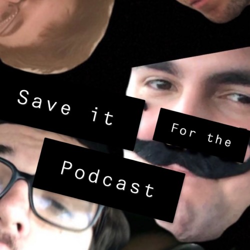 Stream Save it for the Podcast music | Listen to songs, albums ...