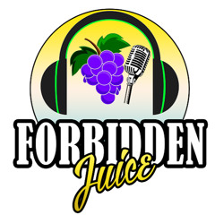 The Forbidden Juice Podcast