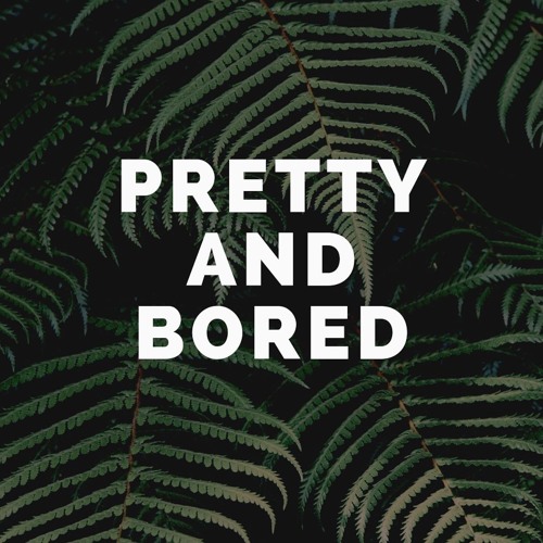 Pretty and Bored Podcast’s avatar