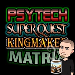 Psytech Superquest Kingmaker Matrix