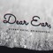 Dear Ear,