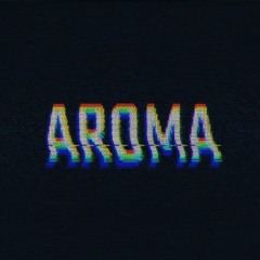 Aroma