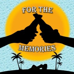 For The Memories