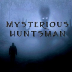 Mysterious Huntsman