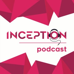 Inception podcast