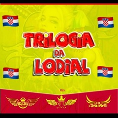 = 17 MINUTOS DO BAILE DA CROÁCIA (LODIAL) 2020 {{ DJ's LB DE SG, 2É E LANDINHO }} TRILOGIA DA LODIAL