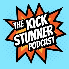 The Kick Stunner Podcast