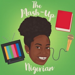 The Mash-Up Nigerian